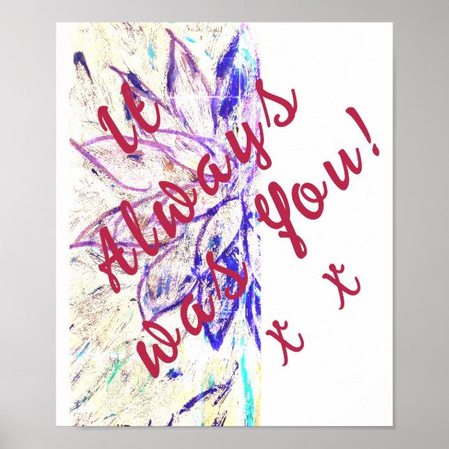 It Always for You! Flower Poster (Front)