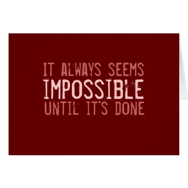 It always seems impossible... (Front Horizontal)