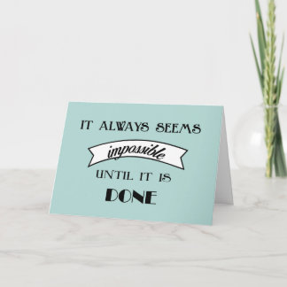 It always seems impossible graduation or job card