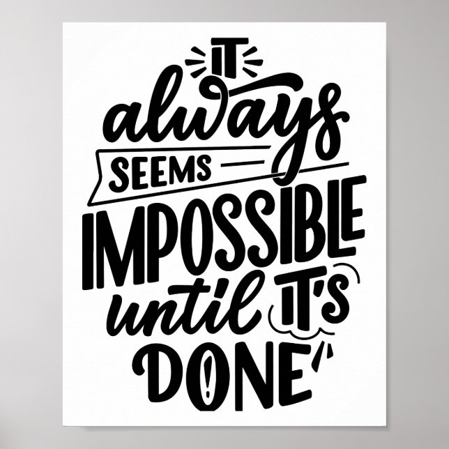"It Always Seems Impossible Until It Is Done" Poster (Front)
