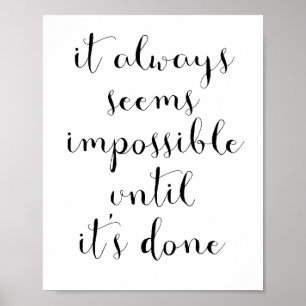 It always seems impossible until it's done poster