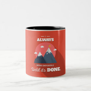 It always seems impossible until it's done Two-Tone coffee mug