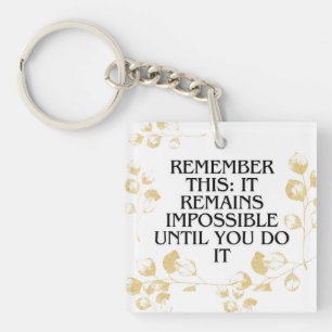 It Always seems impossible UNTIL you do it .motiva Key Ring