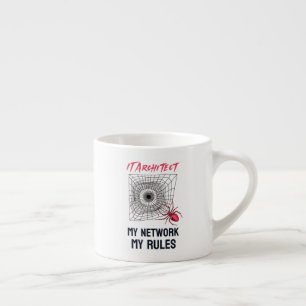 IT Architect: My Network, My Rules Funny IT Espresso Cup