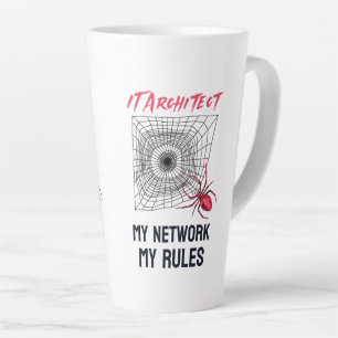 IT Architect: My Network, My Rules Funny IT Latte Mug