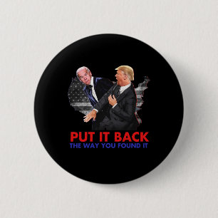 It Back The Way You Found It Funny Biden & Tru 6 Cm Round Badge