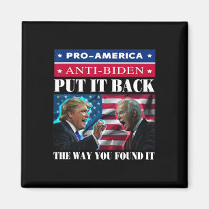It Back The Way You Found It Pro Trump & Anti Magnet