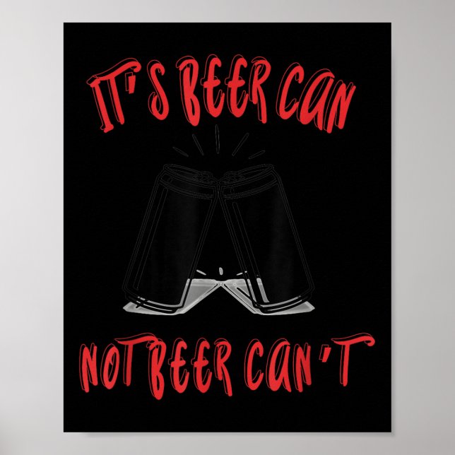 It Been Can Not Beer Can't  Poster (Front)