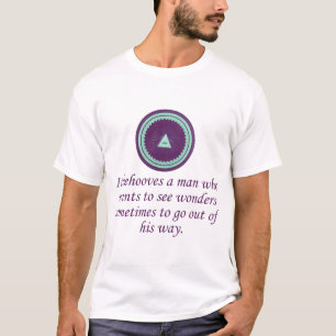 It Behoves A Man - Wonder Quotes T-Shirt