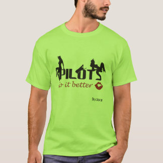 It better pilots T-Shirt