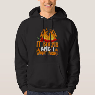 It Burns And I Want More Hot Chili Sauce Spicy Pep Hoodie