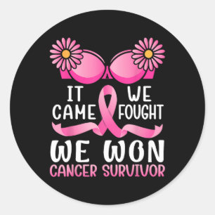 It Came We Fought We Won Breast Cancer Survivor Fl Classic Round Sticker