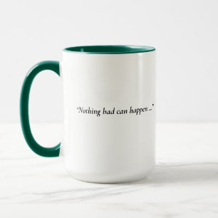 It Can Only Good Happen Mug