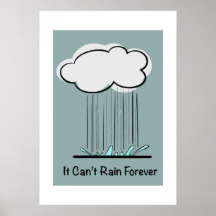 It Can’t Rain Forever – Minimal Motivational Poster