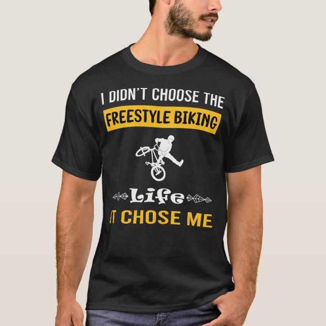 It Chose Me Freestyle Biking Biker T-Shirt (Front)