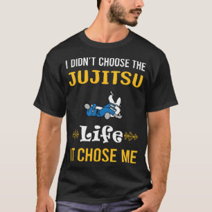 It Chose Me Jujitsu Ju Jitsu Jiujitsu Jiu Jitsu T-Shirt