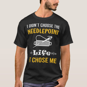It Chose Me Needlepoint Canvas Work T-Shirt