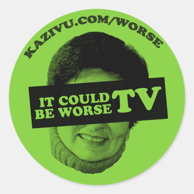 It Could Be Worse TV Sticker - Customised (Front)
