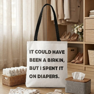 "It could have been a luxury bag" Funny Mum Tote Bag
