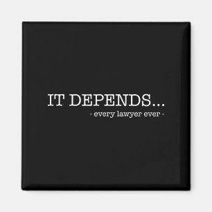 It depends every lawyer ever funny law student magnet