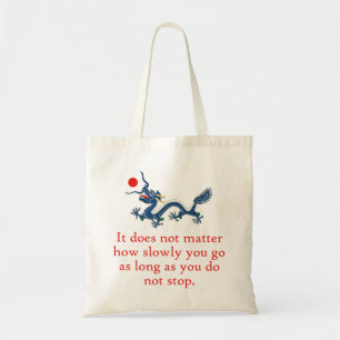 It Does Not Matter How Slowly - Perseverance Quote Tote Bag