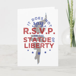 It Does Not Say RSVP on the Statue of Liberty Invitation
