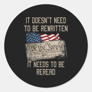 It Doesn T Need To Be Rewritten It Needs To Be Rer Classic Round Sticker