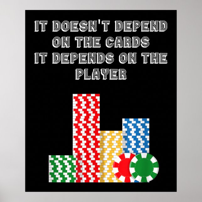 It Doesn't Depend On The Cards It Depend On Player Poster (Front)
