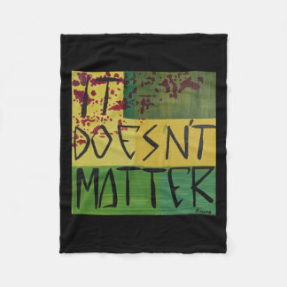 It Doesn't  Fleece Blanket
