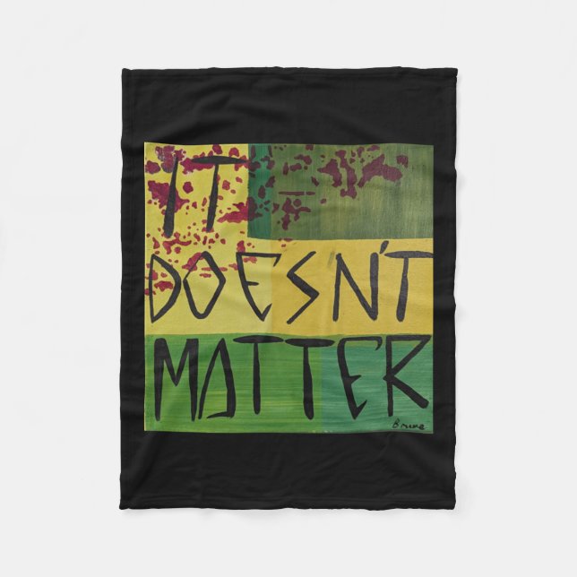 It Doesn't  Fleece Blanket (Front)