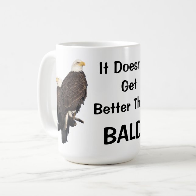 It Doesn't Get Better Than BALD Coffee Mug (Front Left)