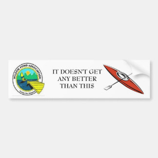 IT DOESN'T GET BETTERTHAN THIS KAYAK BUMPER STICKER