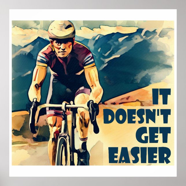 It Doesn't Get Easier Cycling Poster (Front)