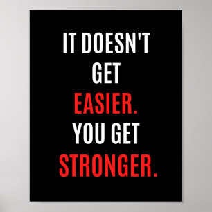 It doesn't get easier you get stronger, Gym quote Poster