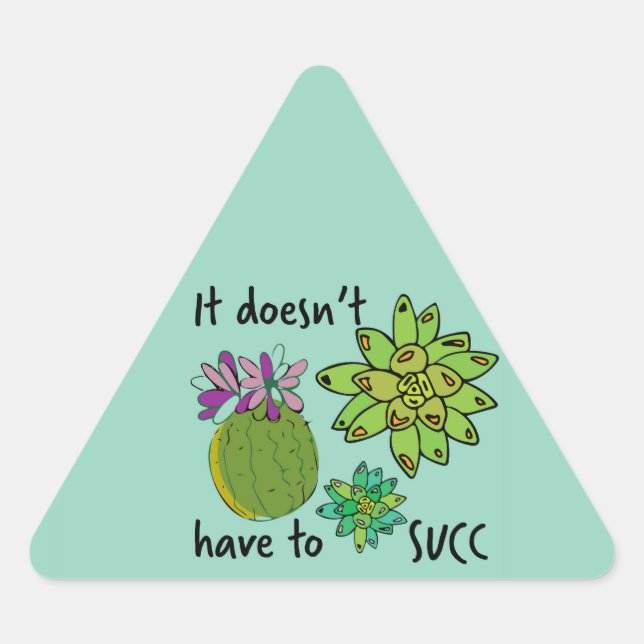 it doesn't have to succ triangle sticker (Front)