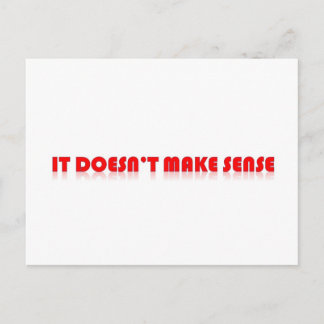 it doesnt make sense postcard
