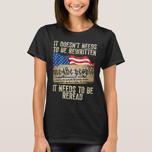It Doesn't Need To Be Rewritten  Constitution Flag T-Shirt (Front)