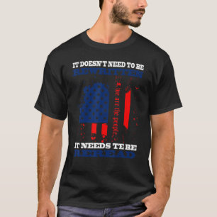 It Doesn't Need To Be Rewritten We The People Cons T-Shirt