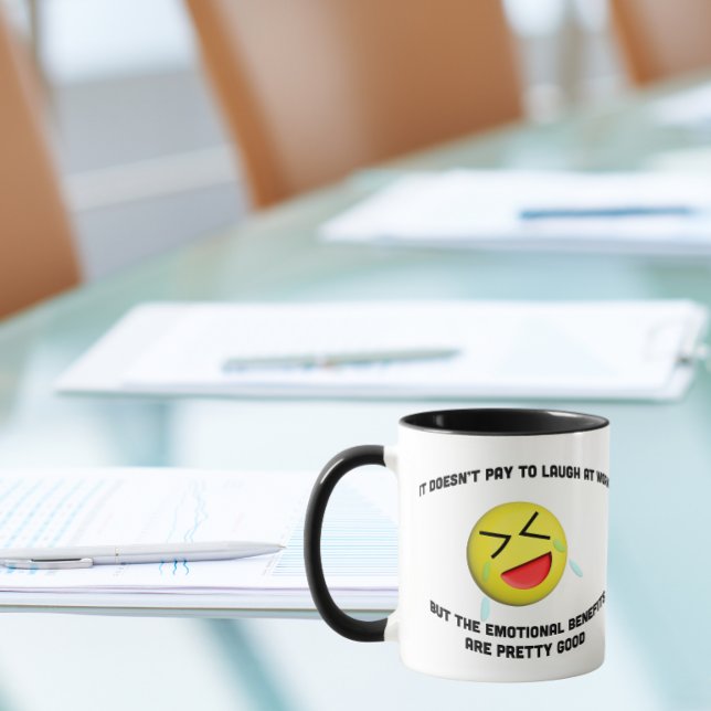 It doesn't pay to laugh at work mug (Creator Uploaded)