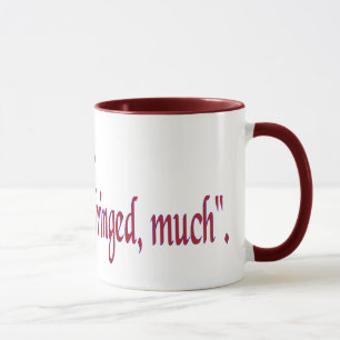 It doesn't say... "Shall be infringed, much" Mug