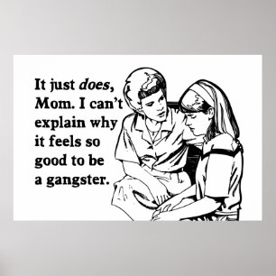 it feels good to be a gangster gangsta poster