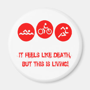 It feels like death - Triathlon Magnet