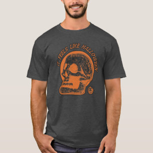 It Feels Like Halloween T-Shirt