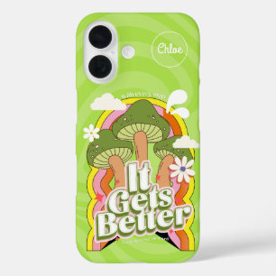 It Gets Better   Good Vibes & Groovy Feels Custom iPhone 16 Case