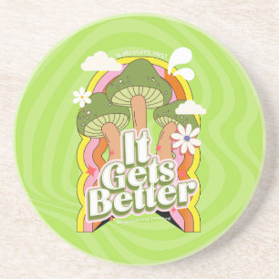 It Gets Better Good Vibes & Groovy Feels Custom Coaster