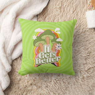 It Gets Better   Good Vibes & Groovy Feels Custom Cushion