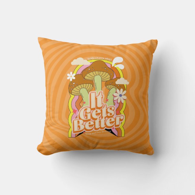 It Gets Better | Good Vibes & Groovy Feels Custom Cushion (Front)