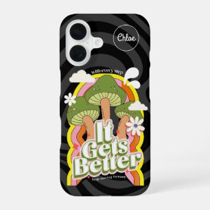 It Gets Better Good Vibes & Groovy Feels Custom iPhone 16 Case