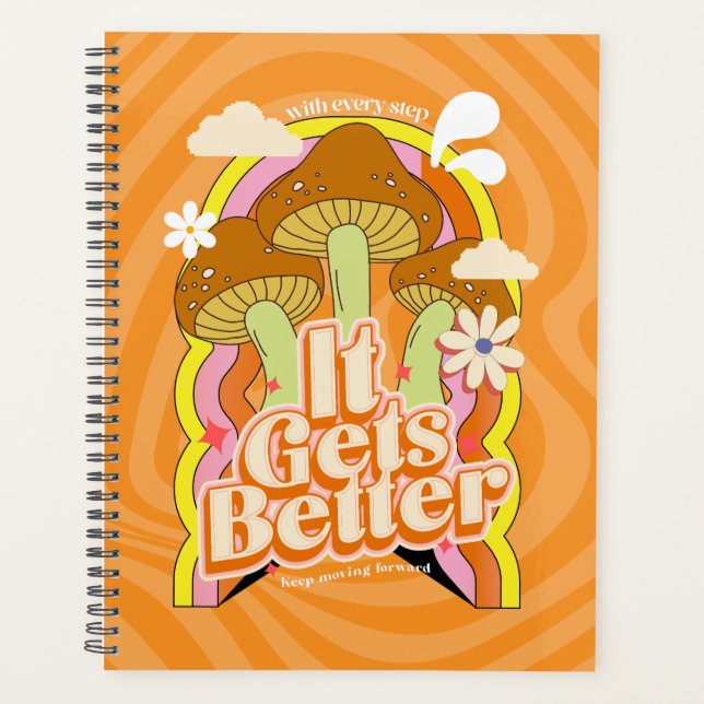 It Gets Better | Good Vibes & Groovy Feels Custom Planner (Front)