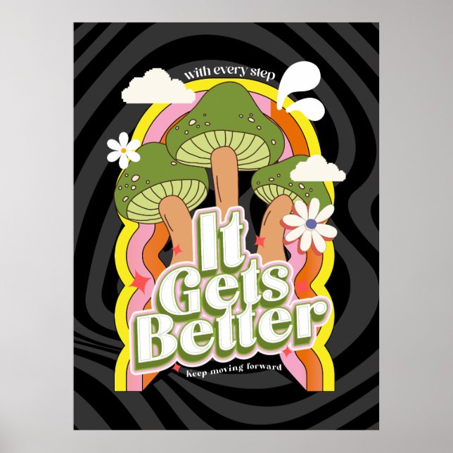It Gets Better | Good Vibes & Groovy Feels Custom Poster (Front)